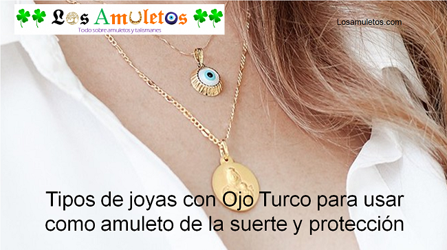 tipos de joyas con Ojo Turco para usar como amuleto de la suerte y protección