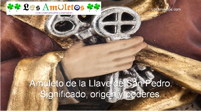amuleto de la llave de San Pedro significado origen poderes