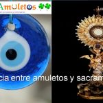 Diferencia entre amuletos y sacramentales