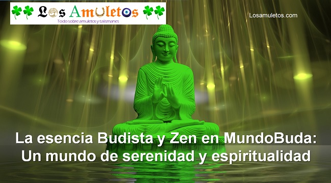 La esencia Budista y Zen en MundoBuda Un mundo de serenidad y espiritualidad